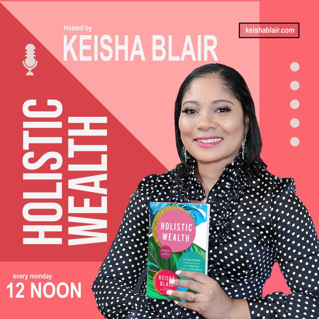 HOLISTIC WEALTH (EXPANDED AND UPDATED) BY KEISHA BLAIR IS NOW AVAILABLE FOR PREORDER. FOREWARD WAS WRITTEN BY ICONIC ACTRESS KELLY RUTHERFORD.